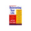 Reinventing Your Life: How to Break Free from Negative Life Patterns and Feel Good Again