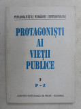 PROTAGONISTI AI VIETII PUBLICE - DECEMBRIE 1989 - DECEMBRIE 1994 , VOLUMUL 3 - P-Z , SUPLIMENT A- Z , 1995