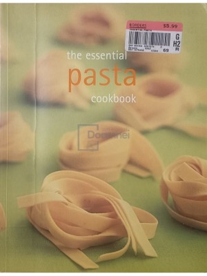 The essential pasta cookbook (Editia: 2008) foto