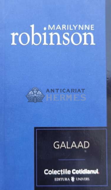 Galaad (Cotidianul) - 2007 - Marilynne Robinson ($A50)