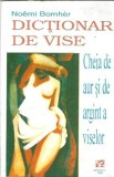 Dictionar de vise. Cheia de aur si de argint a viselor - Noemi Bomher