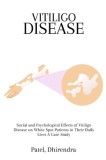 Social and Psychological Effects of Vitiligo Disease on White Spot Patients in Their Daily Lives A Case Study