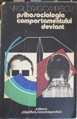 PSIHOSOCIOLOGIA COMPORTAMENTULUI DEVIANT-VIRGIL DRAGOMIRESCU-221543 foto