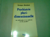 PSYCHIATRIE PLURIDIMENSIONNELLE - GEORGES ABRAHAM (CARTE IN LIMBA FRANCEZA)