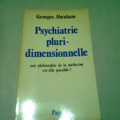 PSYCHIATRIE PLURIDIMENSIONNELLE - GEORGES ABRAHAM (CARTE IN LIMBA FRANCEZA)