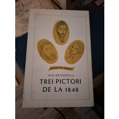Trei pictori de la 1848 (cu dedicatie) - Dan Grigorescu