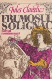 Jules Claretie - Frumosul Solignac - 128407
