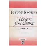 Eugene Ionesco - Ucigas fara simbrie - teatru II - 130713