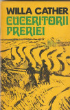 WILLA CATHER - CUCERITORII PRERIEI