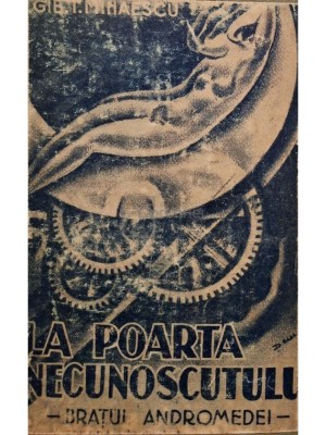 Gib I. Mihaescu - La poarta necunoscutului - Bratul Andromedei (Editia: Editie interbelica) foto