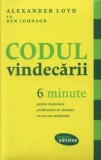 Codul vindecarii. 6 minute pentru vindecarea problemelor de sanatate, succes sau relationale/Alexander Loyd, Ben Johnson