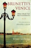 Brunetti&#039;s Venice: Walks with the City&#039;s Best-Loved Detective
