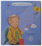ERIC MERGE LA GRADINITA de Ioana Chicet Macoveiciuc, 2021