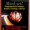 Mind set! Programeaza-ti mintea pentru a intelege viitorul - John Naisbitt