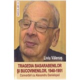Tragedia basarabenilor si bucovinenilor 1940-1951 - Liviu Valenas