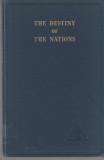 The Destiny of the Nations - Alice A. Bailey, Lucis, New York, 1960 (lb. engl.), Alta editura