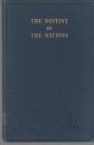 The Destiny of the Nations - Alice A. Bailey, Lucis, New York, 1960 (lb. engl.), Alta editura