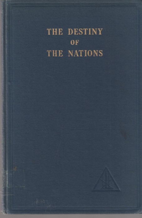 The Destiny of the Nations - Alice A. Bailey, Lucis, New York, 1960 (lb. engl.)