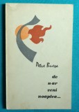 Petre Bucsa &ndash; De n-ar veni noaptea ( cu dedicatie si autograf )