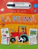 La ferma. Scrie, sterge si scrie din nou, folosind carioca reutilizabila!/Moira Butterfield, Litera