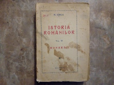 Istoria Rom&amp;acirc;nilor, prima editie, Vol. 6 - N. Iorga, 1938 foto