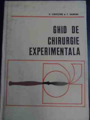 Ghid De Chirurgie Experimentala - V.capatina T.giurgiu ,544924 foto