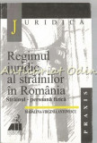 Cumpara ieftin Regimul Juridic Al Strainilor In Romania - Av. Madalina Virginia Antonescu