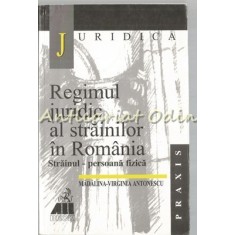 Regimul Juridic Al Strainilor In Romania - Av. Madalina Virginia Antonescu