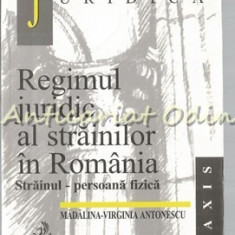 Regimul Juridic Al Strainilor In Romania - Av. Madalina Virginia Antonescu