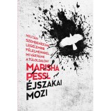 &Eacute;jszakai mozi - Miut&aacute;n szemben&eacute;z&uuml;nk legelemibb f&eacute;lelmeinkkel, mi v&aacute;r r&aacute;nk a t&uacute;loldalon? - Marisha Pessl