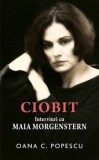 Cumpara ieftin Ciobit. Interviuri cu Maia Morgenstern/Oana C. Popescu