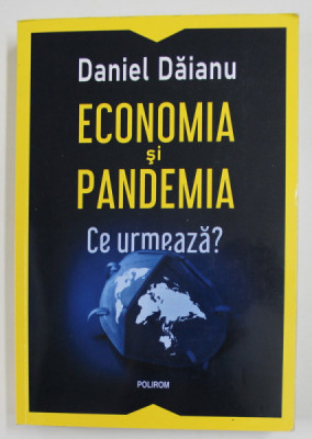 ECONOMIA SI PANDEMIA - CE URMEAZA ? de DANIEL DAIANU , 2021 foto