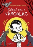 Colegul meu e v&acirc;rcolac - Paperback brosat - Alexandra-Nicoleta Berheci - Galaxia Copiilor