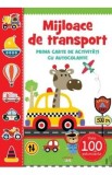 Mijloace de transport. Prima carte de activitati cu autocolante