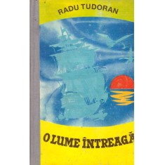 Radu Tudoran - O lume intreaga - 113803