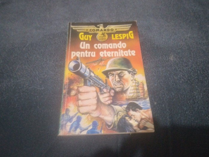 GUY LESPIG - UN COMANDO PENTRU ETERNITATE