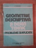 GEOMETRIE DESCRIPTIVA SI DESEN TEHNIC . PROBLEME SI APLICATII de ION ENACHE , V. BUZILA , T. IVANCEANU , 1982