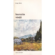 Irving Stone - Bucuria vietii