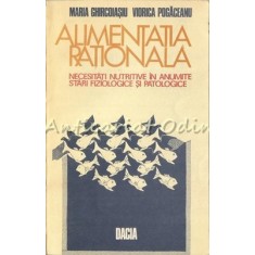 Alimentatia Rationala - Maria Ghircoiasiu, Viorica Pogaceanu