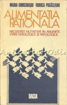 Alimentatia Rationala - Maria Ghircoiasiu, Viorica Pogaceanu