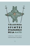 Talcuirea Sfintei evanghelii de la Matei - Sfantul Teofilact Arhiepiscopul Bulgariei