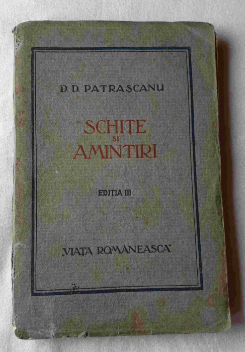 Schite si Amintiri cu o scrisoare a lui Caragiale D.D Patrascanu carte anul 1922