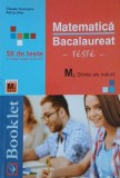 Matematica. Bacalaureat. Teste M2, Stiinte ale naturii - Claudia Temneanu, Adrian Alba