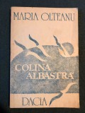 Colina albastra - Maria Olteanu, Editura Dacia 1989