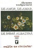 De-amor, de-amar, de inima albastra - Ileana Vulpescu