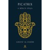 Picatrix - A b&ouml;lcs c&eacute;lja
