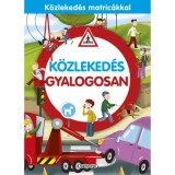 K&ouml;zleked&eacute;s gyalogosan - K&ouml;zleked&eacute;s matric&aacute;kkal