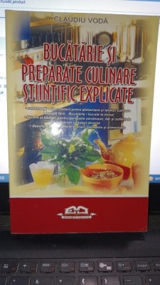 Bucatarie si preparate culinare stiintific explicate - Claudiu Voda foto