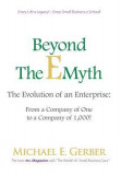 Beyond the E-Myth: The Evolution of an Enterprise: From a Company of One to a Company of 1,000!