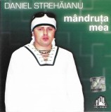 Daniel Strehăianu - M&acirc;ndruța Mea, CD